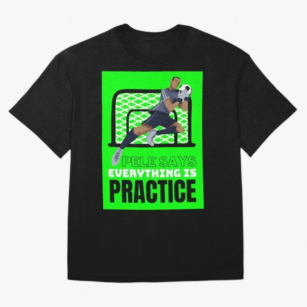 Pele Says Everything is Pratice Graphic Classic T-Shirt Celebrate the Magic of the FIFA World Cup 2026 Group Stage Journey through Messi and Cristiano Ronaldo Highlights, Argentina, France and Brazil Pride, Championship Spirit, Famous Goals,