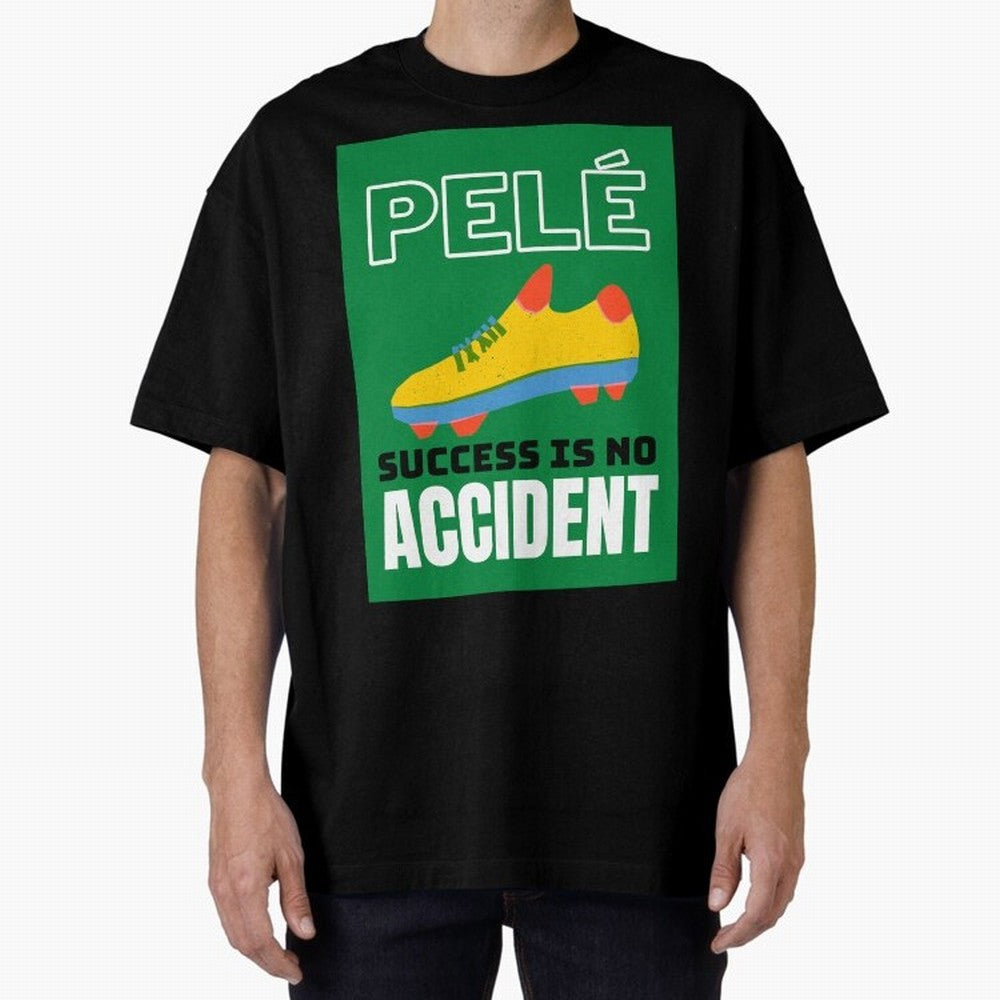 Copy of Pele Quote Success Is No Accident Graphic Oversized T-Shirt Make the Season About FIFA World Cup 2026 for Fans of CR7 and Spain, Bringing Stadium Memories, Football Loyalty, International Chants and Championship Tradition; Great for
