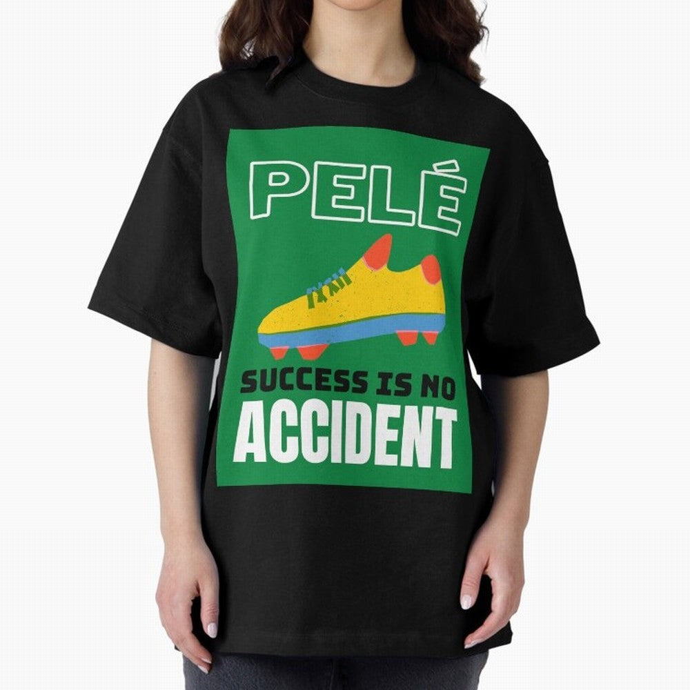 Copy of Pele Quote Success Is No Accident Graphic Oversized T-Shirt Make the Season About FIFA World Cup 2026 for Fans of CR7 and Spain, Bringing Stadium Memories, Football Loyalty, International Chants and Championship Tradition; Great for