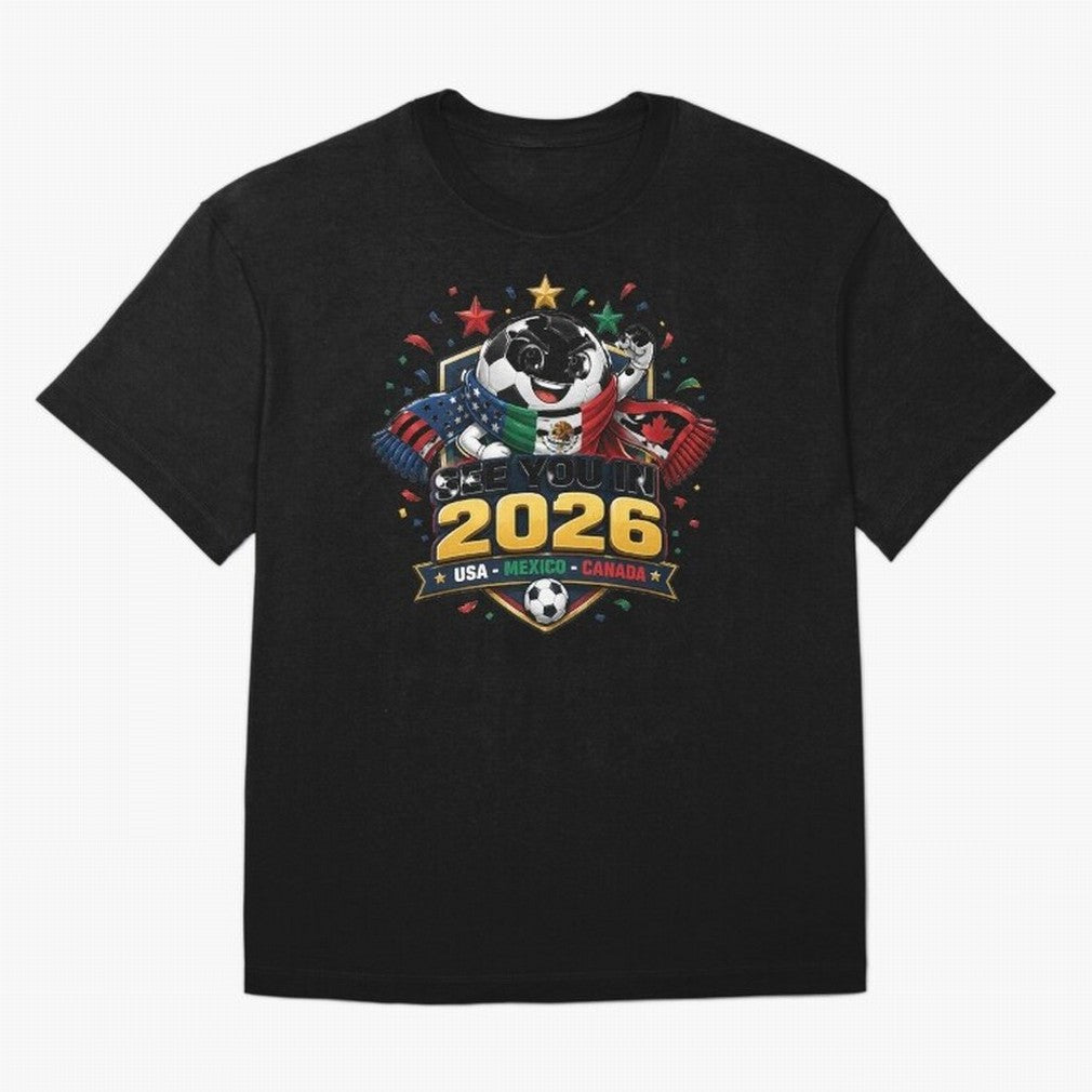 See You in 2026 USA Mexico Canada Soccer Mascot Classic T-Shirt Live the Energy of Global Football Passion for FIFA World Cup 2026 USA Canada Mexico, Filled with Mbappe and Neymar, Spain, Tournament Hype, Historic Matchups, Family Viewing Parties