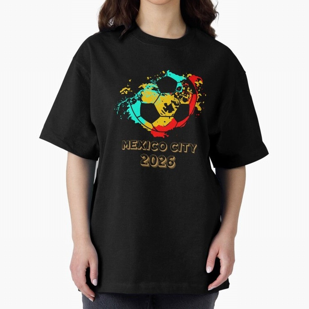 Mexico city soccer 2026 t-shirt Classic T-Shirt Bring Global Tournament Vibes to Match Day Hype around FIFA World Cup 2026 USA Canada Mexico, CR7 and Messi, England and Germany, Game Day Rituals, Football Legends, Country Pride and the Road to the