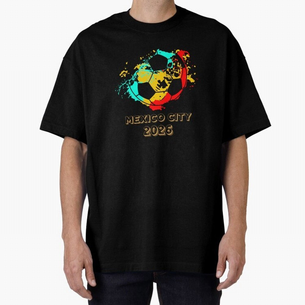 Mexico city soccer 2026 t-shirt Classic T-Shirt Bring Global Tournament Vibes to Match Day Hype around FIFA World Cup 2026 USA Canada Mexico, CR7 and Messi, England and Germany, Game Day Rituals, Football Legends, Country Pride and the Road to the