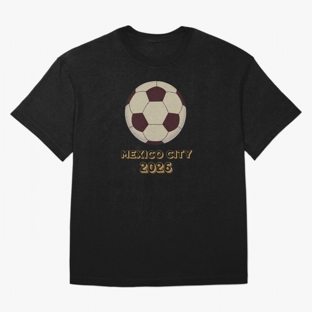 Soccer 2026 Mexico City tee Classic T-Shirt Get Ready for Match Day Hype around FIFA World Cup 2026 Group Stage, Mbappe and Neymar, Spain, Vintage Soccer Flavor, Modern Football Stars, National Flags and Final Night Emotion; Perfect for Supporters