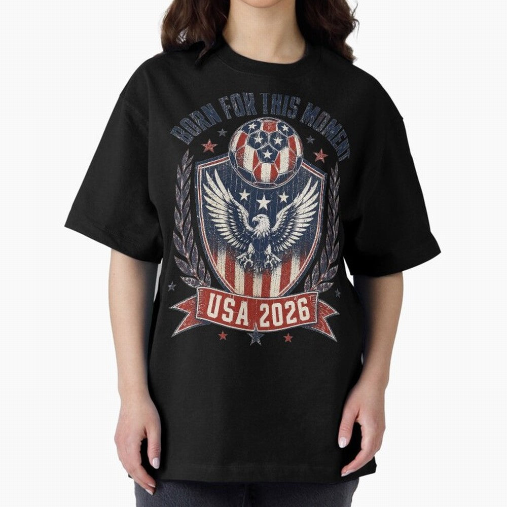 Born For This Moment USA 2026 World Cup Soccer T-Shirt Classic T-Shirt Carry the FIFA World Cup 2026 Journey through Mbappe and Neymar Highlights, Argentina and Brazil Pride, Soccer Culture, Superstar Moments, National Team Dreams and Competitive
