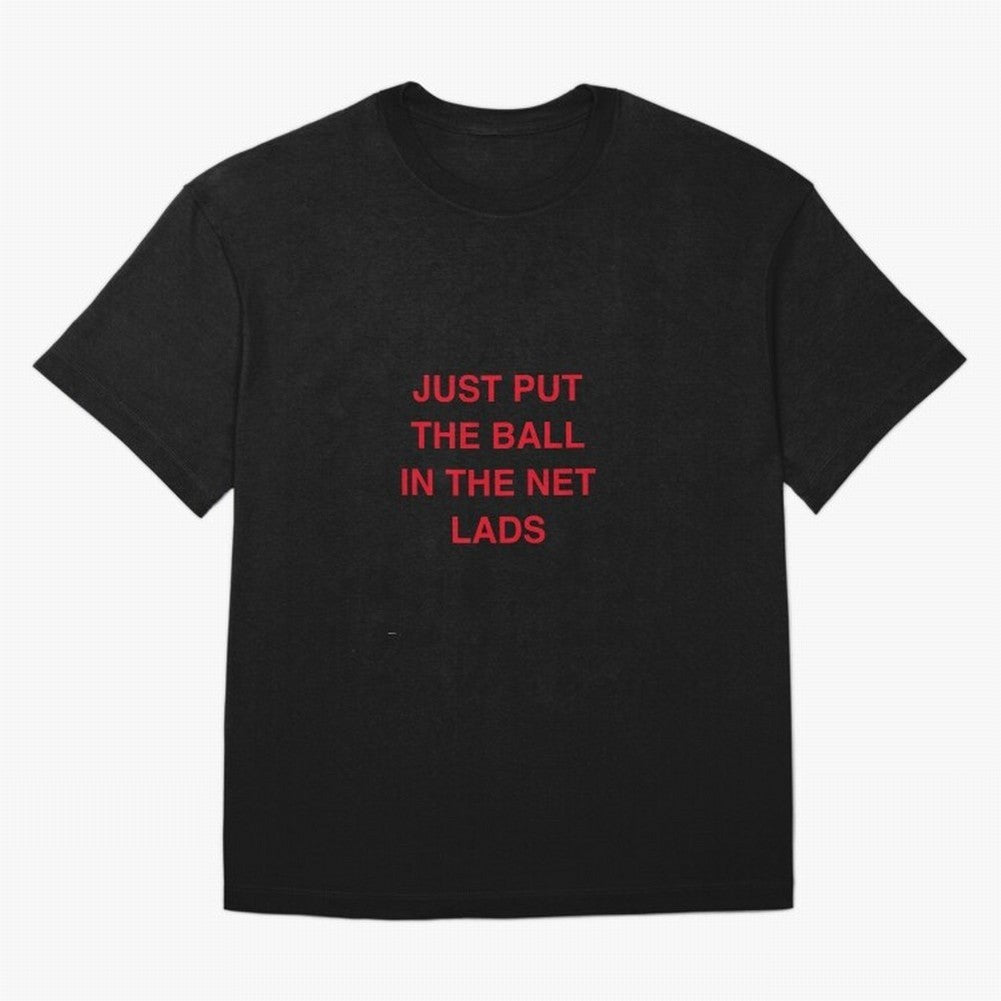 Just put the ball in the net lads Classic T-Shirt Bring a Champion Mindset to FIFA World Cup 2026 Inspired by Haaland and Mbappe, Argentina Energy, Football Passion, Legendary Performances, Festival Vibes and Supporter Community; Ideal for Fans Who