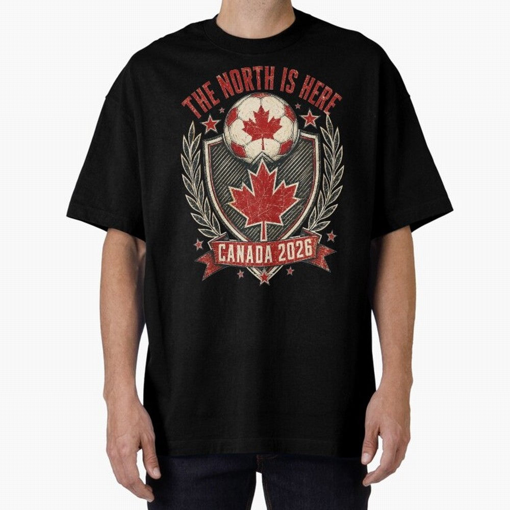 The North Is Here Canada 2026 World Cup Soccer T-Shirt Classic T-Shirt Celebrate Football Heritage in the FIFA World Cup 2026 Group Stage Journey through Messi Highlights, Argentina, France and Brazil Pride, Classic Soccer Heritage, Championship