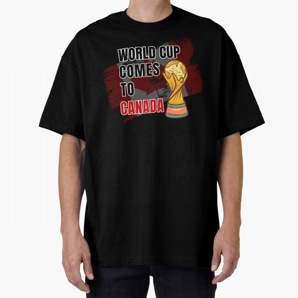 World Cup comes to Canada Classic T-Shirt Bring a Champion Mindset to FIFA World Cup 2026 Group Stage Filled with Messi, Neymar and Mbappe, Germany Energy, Stadium Memories, Football Loyalty, International Chants and Championship Tradition; Perfect
