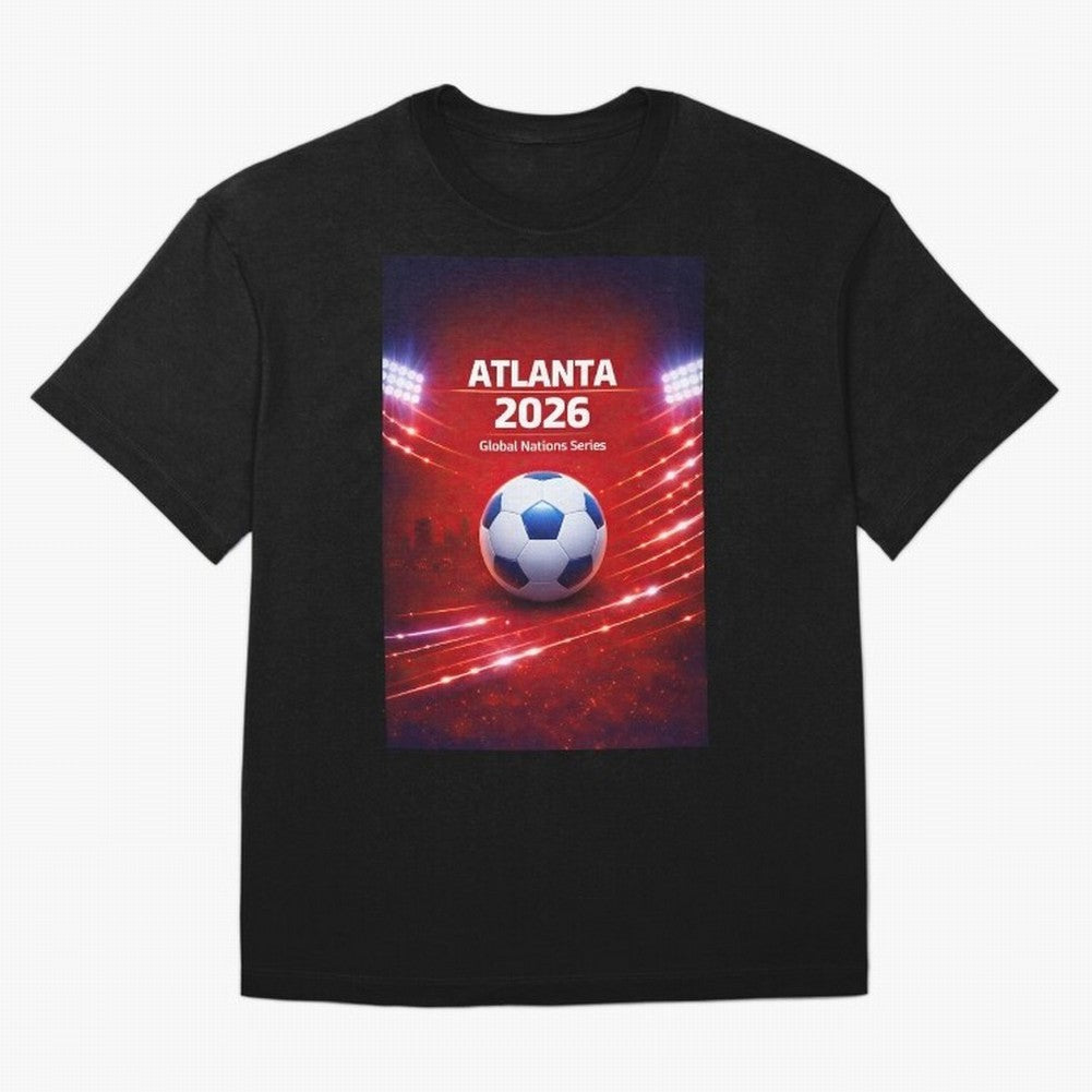 Atlanta Global Nations Series 2026 - Soccer aka Football Classic T-Shirt Keep Football History Alive during FIFA World Cup 2026 for Fans of Messi and Argentina, France and Brazil, Bringing Champion Mindset, Group Stage Buzz, Knockout Tension and