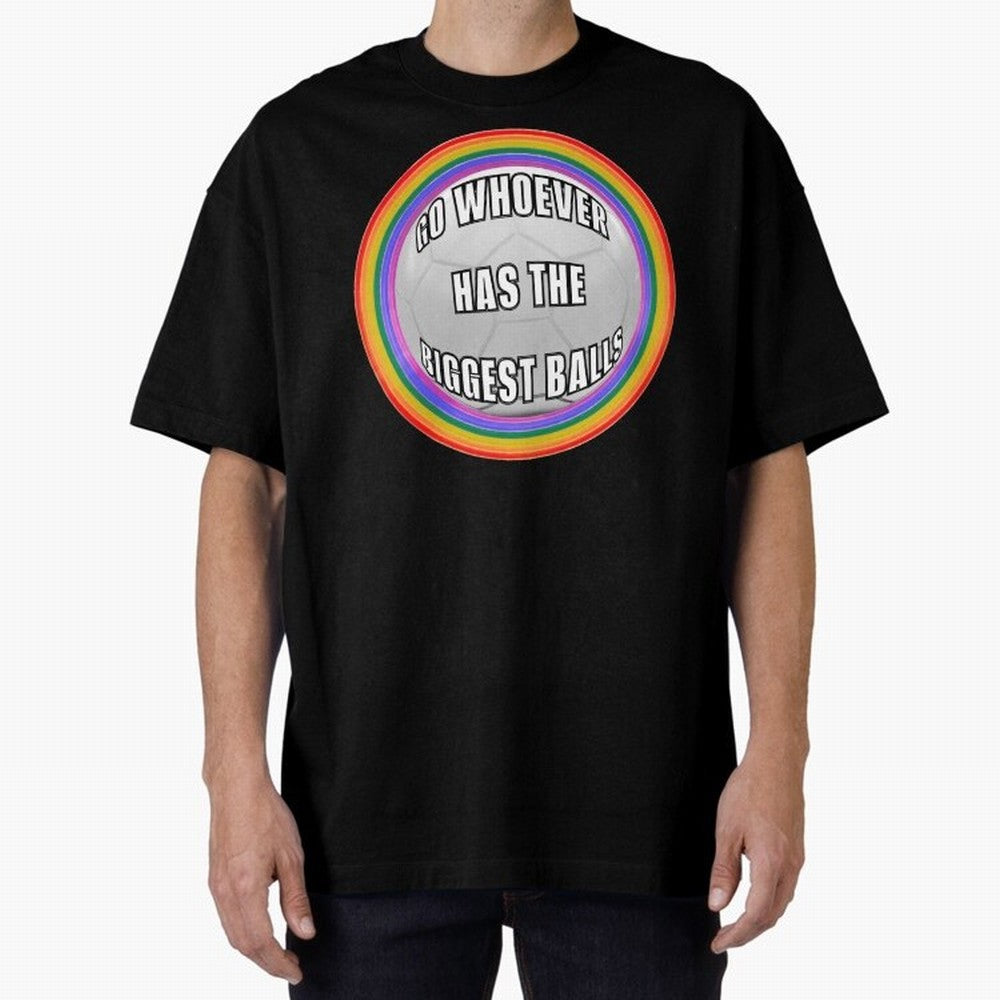 Go whoever has the biggest balls! Classic T-Shirt Represent Match Day Hype around FIFA World Cup 2026, Neymar, Netherlands, Champion Mindset, Group Stage Buzz, Knockout Tension and Passionate Fan Culture; Perfect for People Who Love Argentina,
