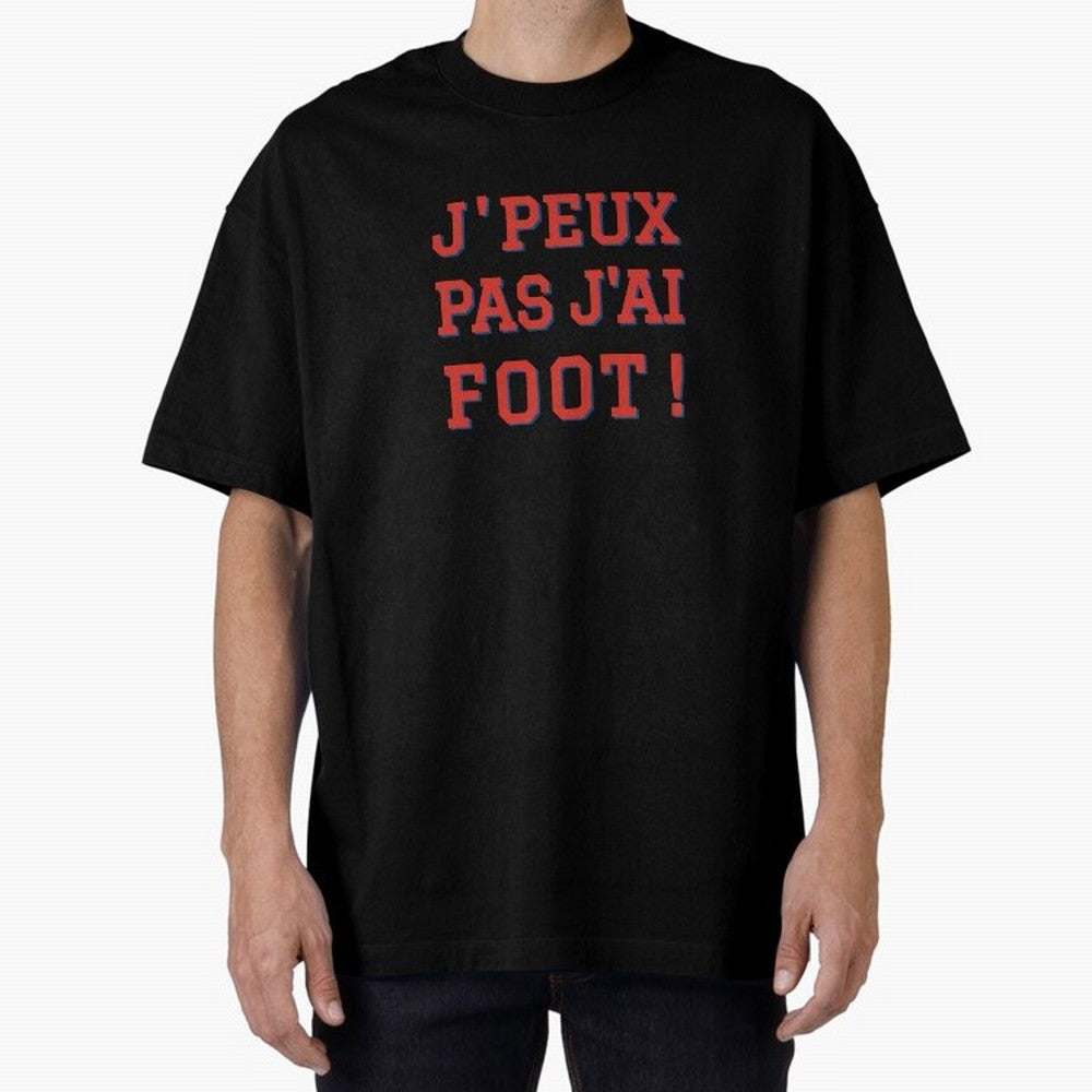 J'peux pas, j'ai foot Classic T-Shirt Turn Every Weekend Toward the FIFA World Cup 2026 Journey through Mbappe Highlights, Argentina, France and Brazil Pride, Football Festival Excitement, Trophy Ambitions, Country Rivalries and Star Player Buzz;