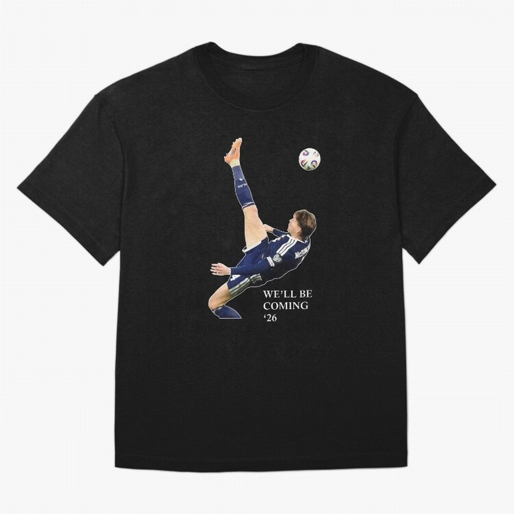 Scott McTominay We'll be coming 26 Gift For Football Lovers Classic T-Shirt Get Ready for the FIFA World Cup 2026 Journey through Cristiano Ronaldo, Haaland and CR7 Highlights, France and Portugal Pride, Vintage Soccer Flavor, Modern Football