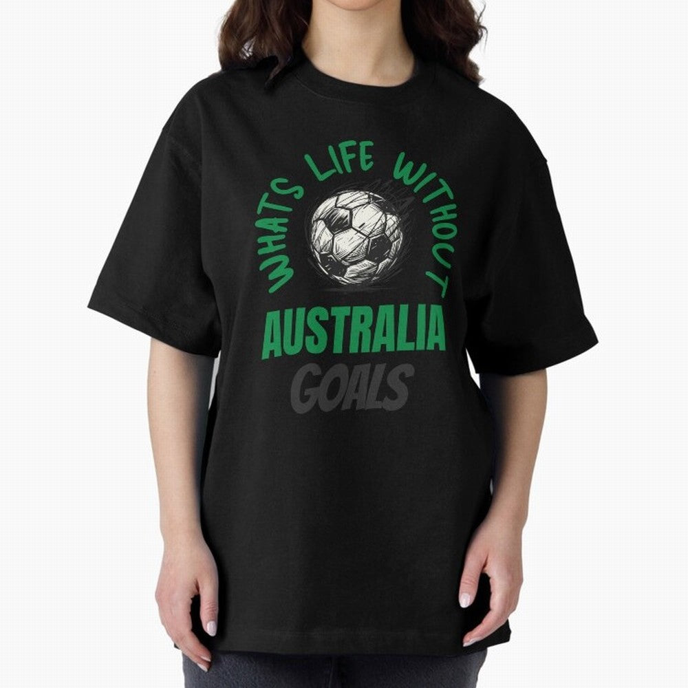 What's Life Without Australia Goals - Australian Football Fan Classic T-Shirt Remember FIFA World Cup 2026 for Fans of Mbappe and Neymar and England and Germany, Bringing Sports Nostalgia, International Competition, Famous Players and Unforgettable