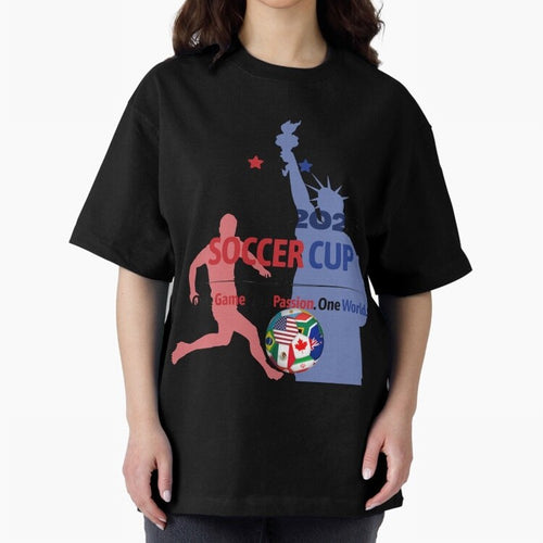 2026 Soccer Cup One Game One Passion One World Sports Fan Design Oversized T-Shirt Honor FIFA World Cup 2026 Spirit, Driven by Argentina and Brazil, Mbappe and Neymar, Game Day Rituals, Football Legends, Country Pride and the Road to the Final;
