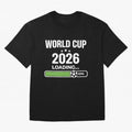 World Cup 2026 Loading Funny Football Shirt Soccer Fan Gift Oversized T-Shirt Bring Trophy Dreams to FIFA World Cup 2026 Group Stage Spirit, Featuring Netherlands, Mbappe, Football Festival Excitement, Trophy Ambitions, Country Rivalries and Star
