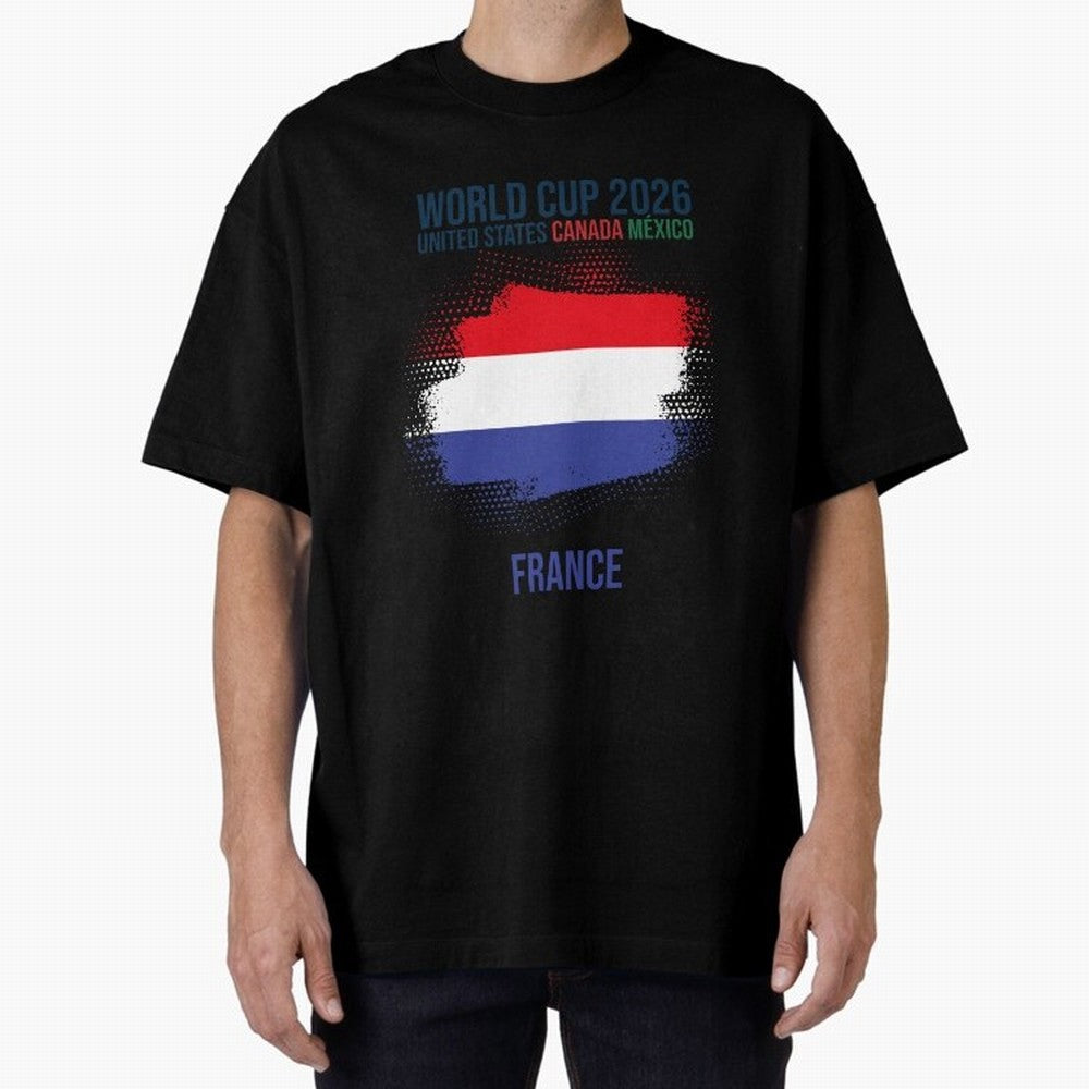 FRANCE WORLD CUP 2026 Oversized T-Shirt Represent the Passion of Global Football Passion for FIFA World Cup 2026 USA Canada Mexico, Connected to Messi, Neymar and Mbappe, Spain and Netherlands, Stadium Chants, National Pride, Trophy Dreams and