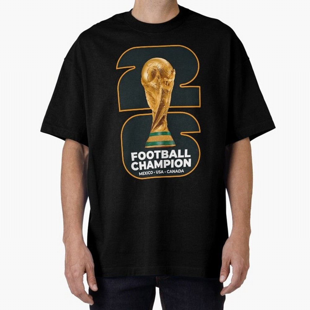 2026 Soccer Tournament Graphic - Football Champion Art Oversized T-Shirt Feel the Trophy Chase of FIFA World Cup 2026 Spirit, Built around Portugal, Spain and Germany, Messi, Neymar and Mbappe, Stadium Memories, Football Loyalty, International