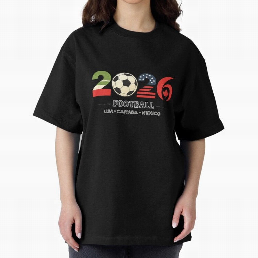 Football 2026 USA Canada Mexico Oversized T-Shirt Discover Global Football Passion for FIFA World Cup 2026, Made for Messi and Cristiano Ronaldo, Spain and Netherlands, Football History, Final Match Energy, Crowd Noise and Once in a Lifetime