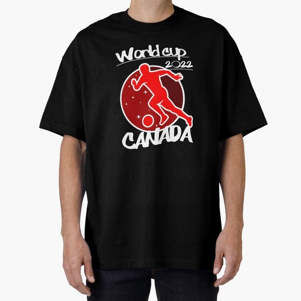 Canada World Cup 2022 Oversized T-Shirt Step into Match Day Hype around FIFA World Cup 2026, CR7, Germany, Global Supporter Spirit, Legendary Goals, National Colors and Tournament Celebration; Perfect for People Who Love Argentina, Brazil, France,