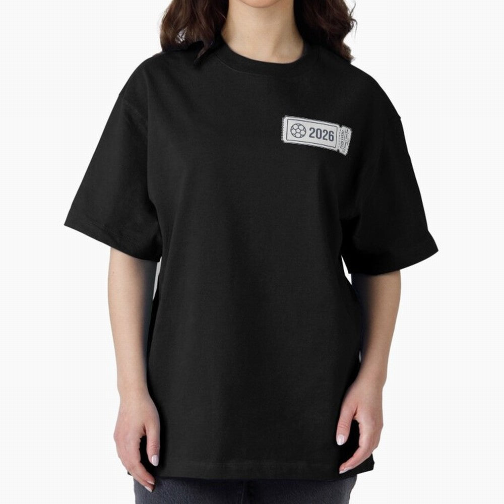 World Cup 2026 EVENT Ticket Admit One Design Oversized T-Shirt Back Your Heroes with Match Day Hype around FIFA World Cup 2026 Group Stage, Cristiano Ronaldo, Brazil, Portugal and Argentina, Tournament Hype, Historic Matchups, Family Viewing