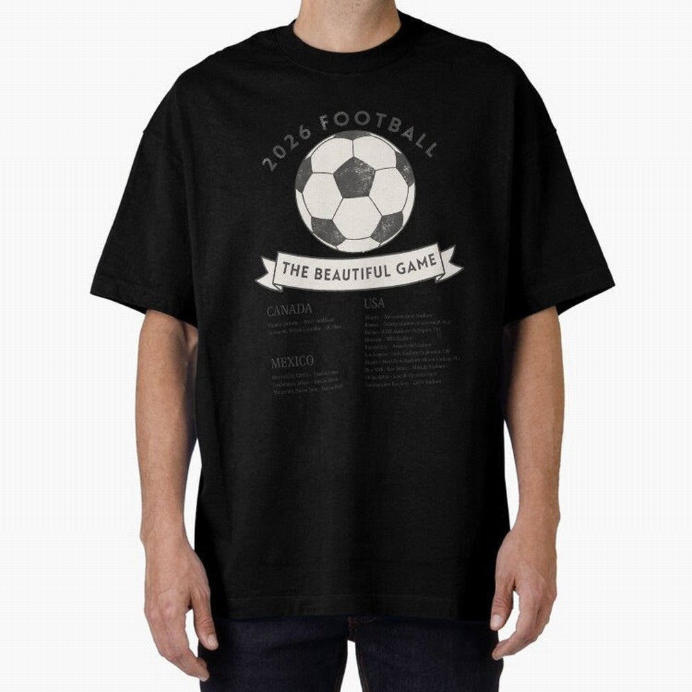 2026 Football Soccer Host Cities Beautiful Game Oversized T-Shirt Step into FIFA World Cup 2026 Group Stage Driven by Messi, Neymar and Mbappe, England, France and Netherlands Energy, Football Festival Excitement, Trophy Ambitions, Country