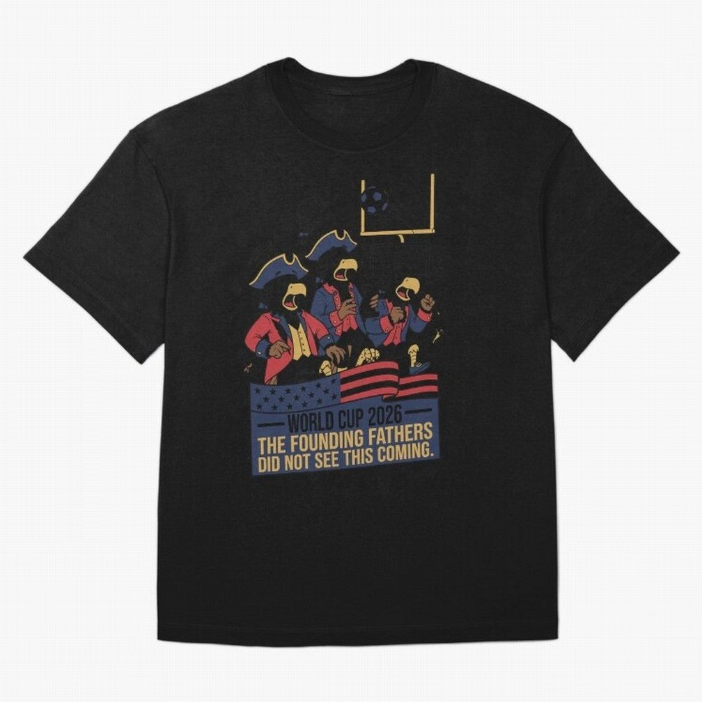The Founding Fathers Did Not See This Coming V2 Oversized T-Shirt Get Ready for the FIFA World Cup 2026 Group Stage Journey through Cristiano Ronaldo Highlights, France Pride, Worldwide Fan Energy, Dramatic Goals, Stadium Lights and Championship