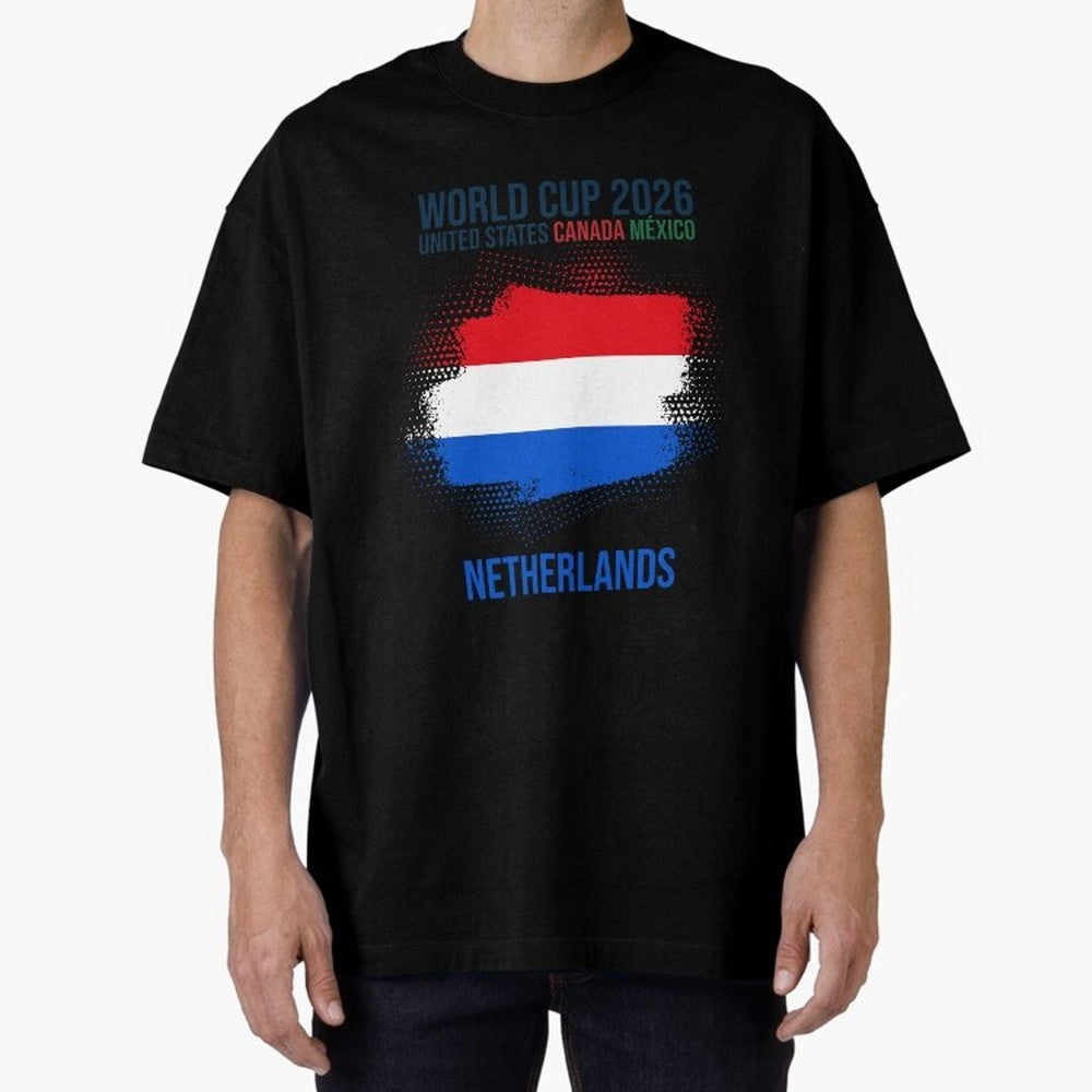 NETHERLANDS WORLD CUP 2026 Oversized T-Shirt Join Supporters Worldwide for Global Football Passion for FIFA World Cup 2026, Featuring Messi, Argentina, France and Brazil, Game Day Rituals, Football Legends, Country Pride and the Road to the Final;