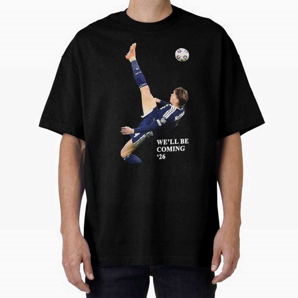 Scotland We'll Be Coming 26 WC Oversized T-Shirt Celebrate Supporters United by FIFA World Cup 2026 Group Stage Built around Cristiano Ronaldo, Argentina, France and Brazil Energy, Match Day Excitement, Supporter Culture, Golden Goals and Global