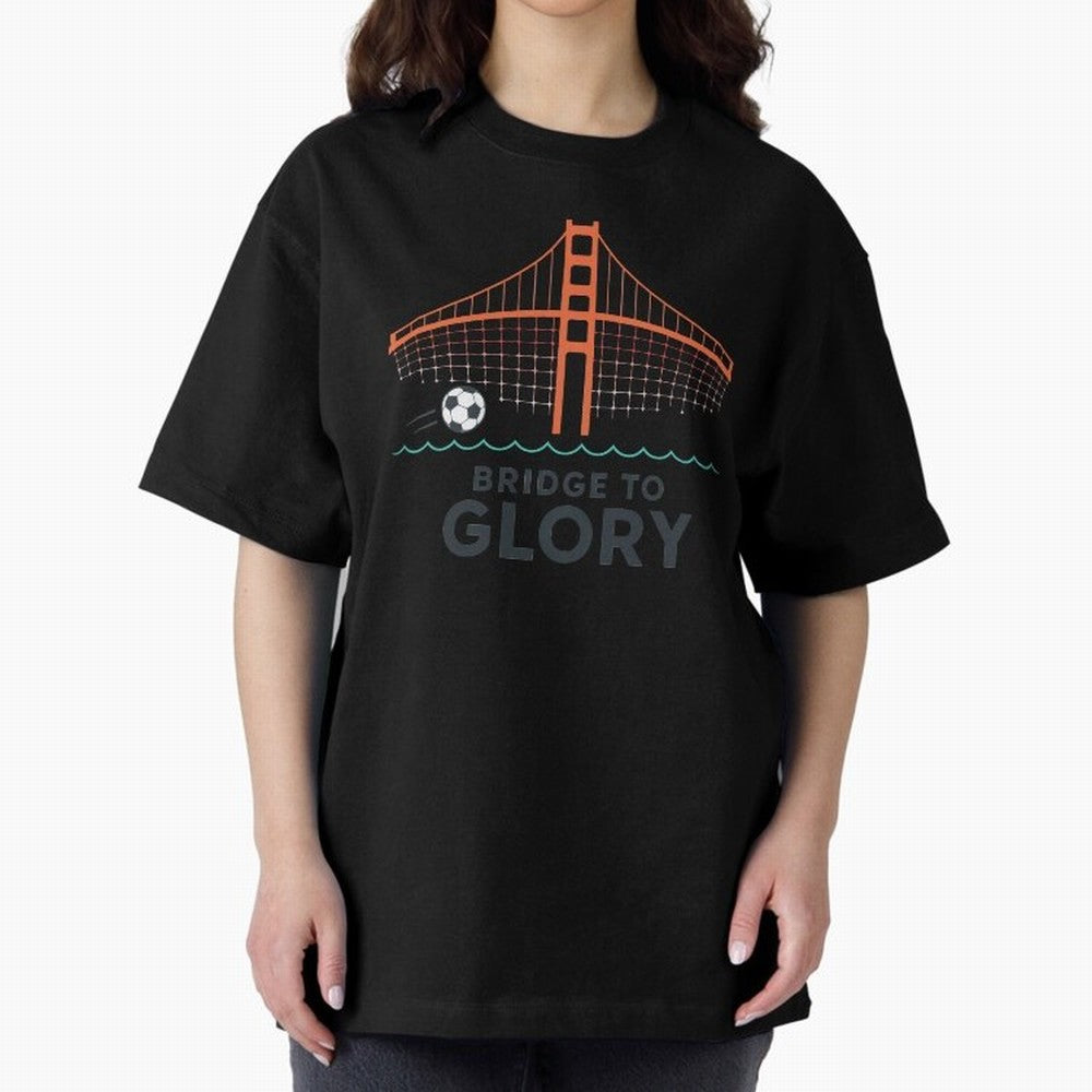 Bridge to Glory Oversized T-Shirt Feel the Roar of FIFA World Cup 2026 USA Canada Mexico for Fans of Neymar and France and Portugal, Bringing Stadium Chants, National Pride, Trophy Dreams and Unforgettable Football Memories; Made for Die Hard