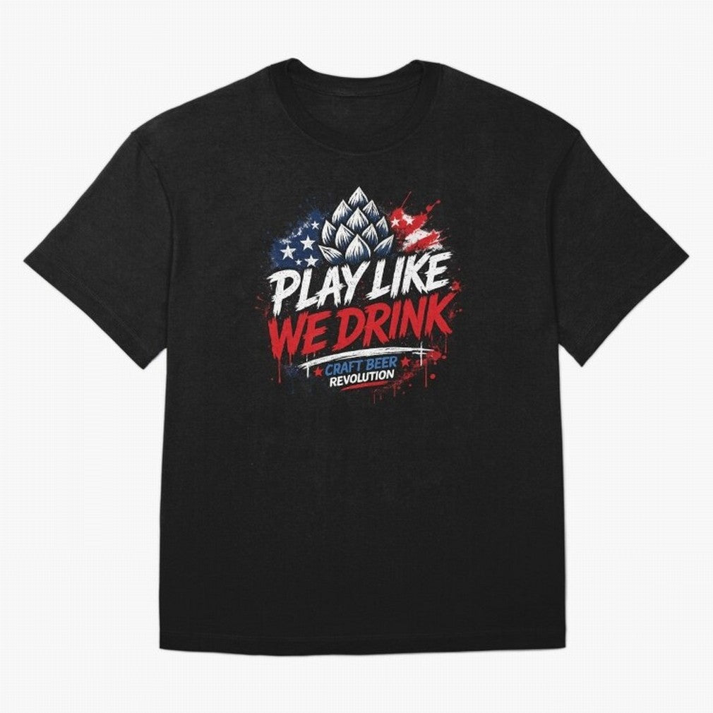Play Like We Drink ¨C Craft Beer Revolution Oversized T-Shirt Build Global Football Passion for FIFA World Cup 2026 USA Canada Mexico, Highlighting Neymar, England, France and Netherlands, Fan Favorite Moments, National Team Passion, Big Match