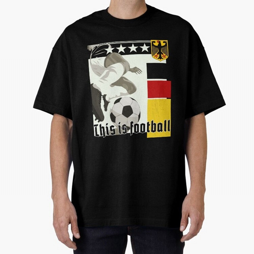This is football! Fan Design Germany 2026 Oversized T-Shirt Make Every Match About FIFA World Cup 2026 USA Canada Mexico Capturing CR7, Spain Energy, Football History, Final Match Energy, Crowd Noise and Once in a Lifetime Moments; Perfect for