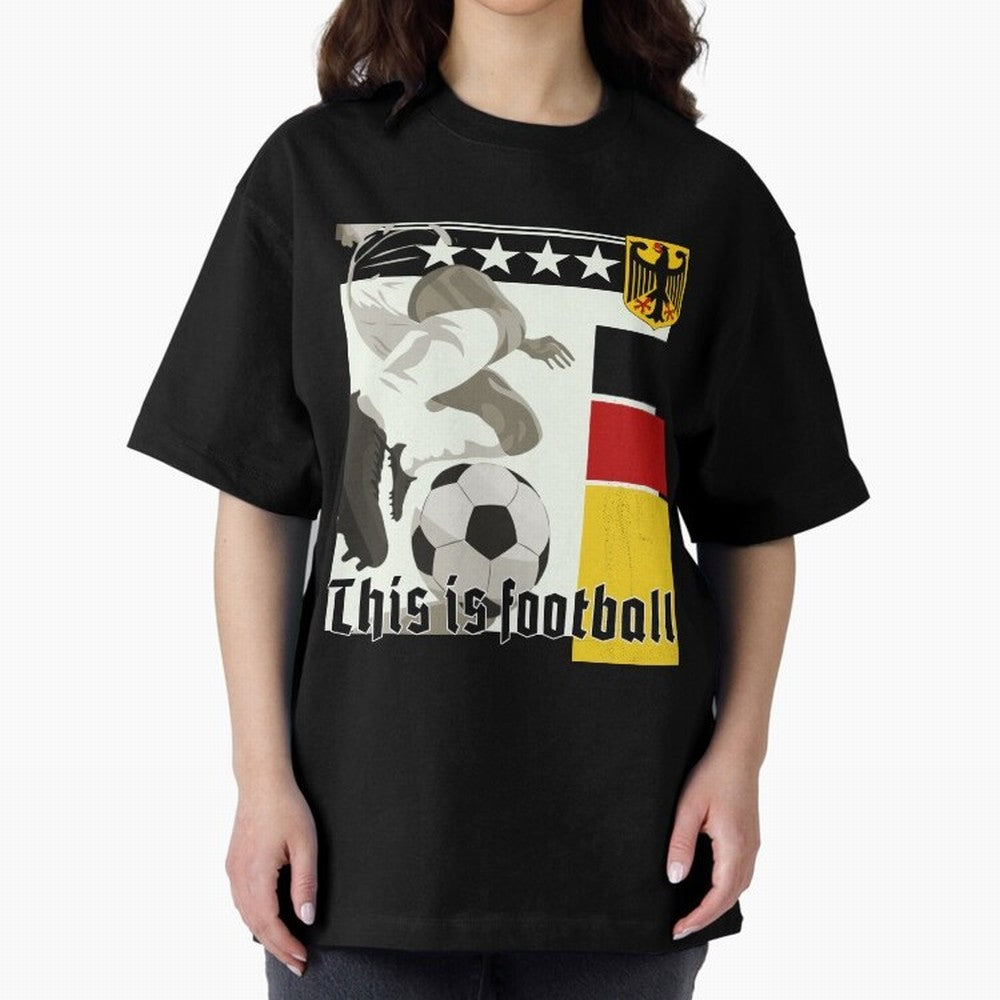 This is football! Fan Design Germany 2026 Oversized T-Shirt Make Every Match About FIFA World Cup 2026 USA Canada Mexico Capturing CR7, Spain Energy, Football History, Final Match Energy, Crowd Noise and Once in a Lifetime Moments; Perfect for